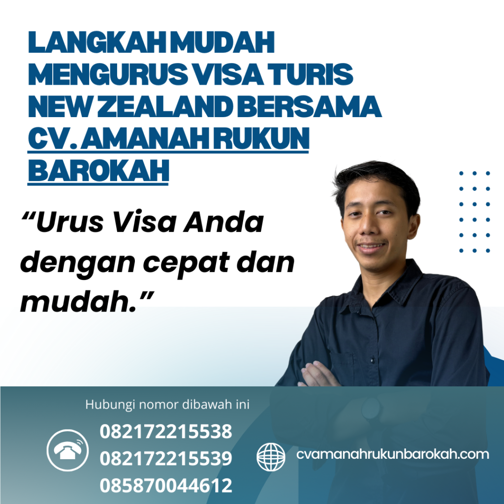 Langkah Mudah Mengurus Visa Turis New Zealand Bersama CV. Amanah Rukun Barokah Langkah mudah mengurus visa turis new zealand bersama cv. amanah rukun barokah