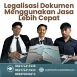 Legalisasi dokumen menggunakan jasa lebih cepat