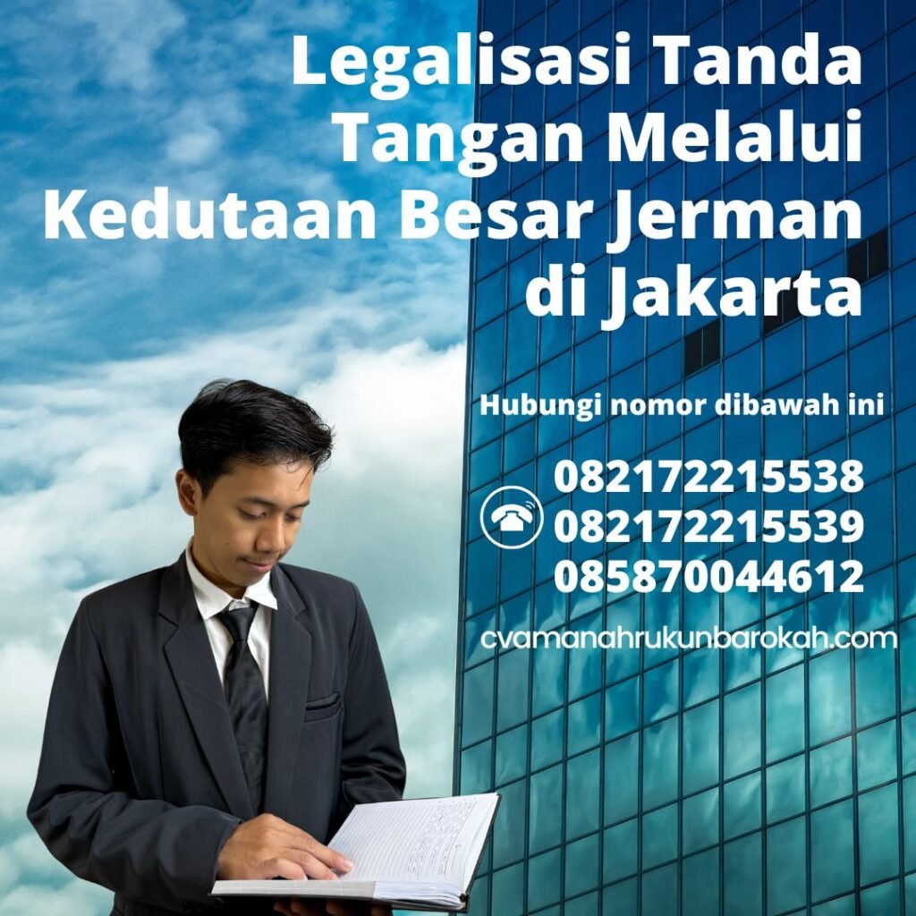Legalisasi Tanda Tangan Melalui Kedutaan Besar Jerman di Jakarta Legalisasi Tanda Tangan Melalui Kedutaan Besar Jerman Di Jakarta