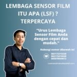 Lembaga sensor film itu apa (lsf) terpercaya
