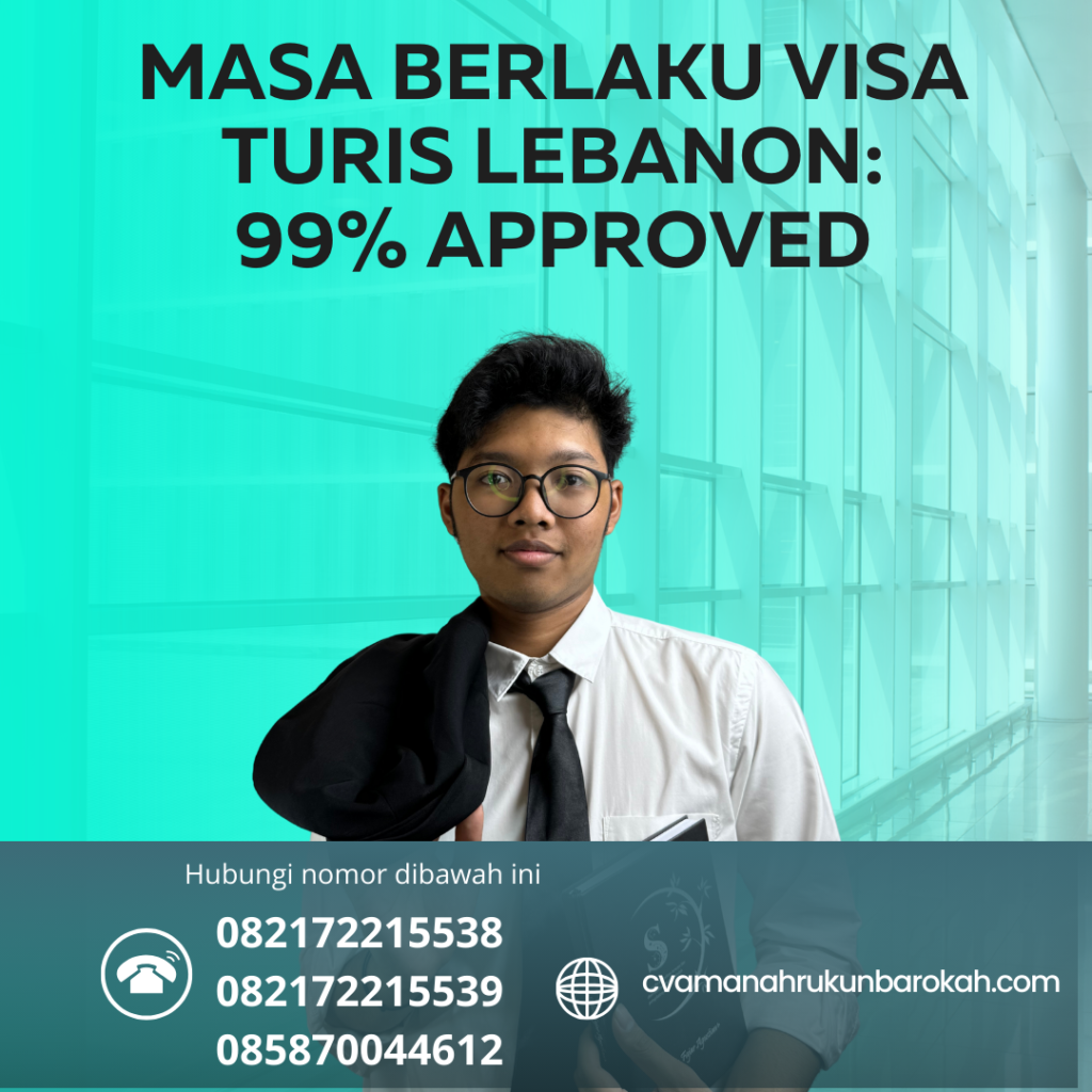 Masa Berlaku Visa Turis Lebanon 99% Approved