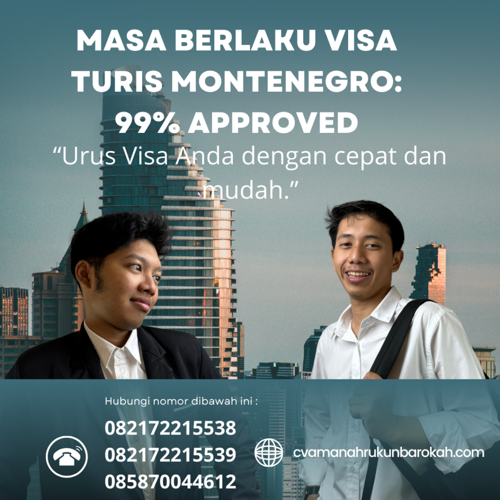 Masa Berlaku Visa Turis Montenegro 99% Approved