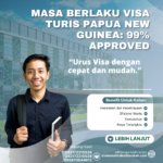 Masa Berlaku Visa Turis Papua New Guinea 99% Approved