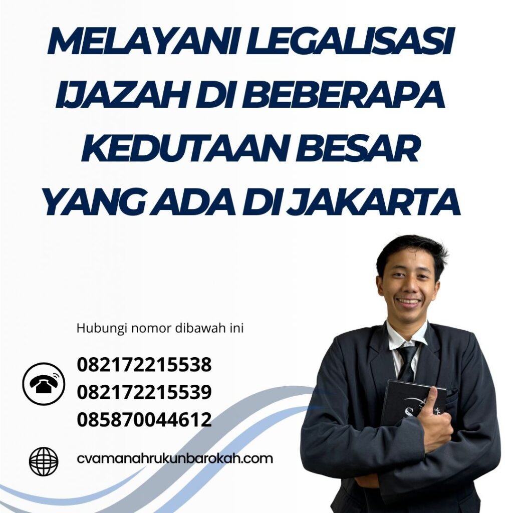 Melayani Legalisasi Ijazah di Beberapa Kedutaan Besar yang ada di Jakarta Melayani Legalisasi Ijazah Di Beberapa Kedutaan Besar Yang Ada Di Jakarta
