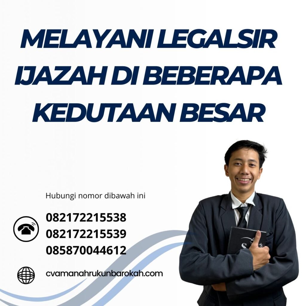 Melayani legalsir ijazah di beberapa kedutaan besar