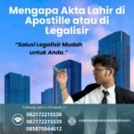 Mengapa Akta Lahir Di Apostille Atau Di Legalisir