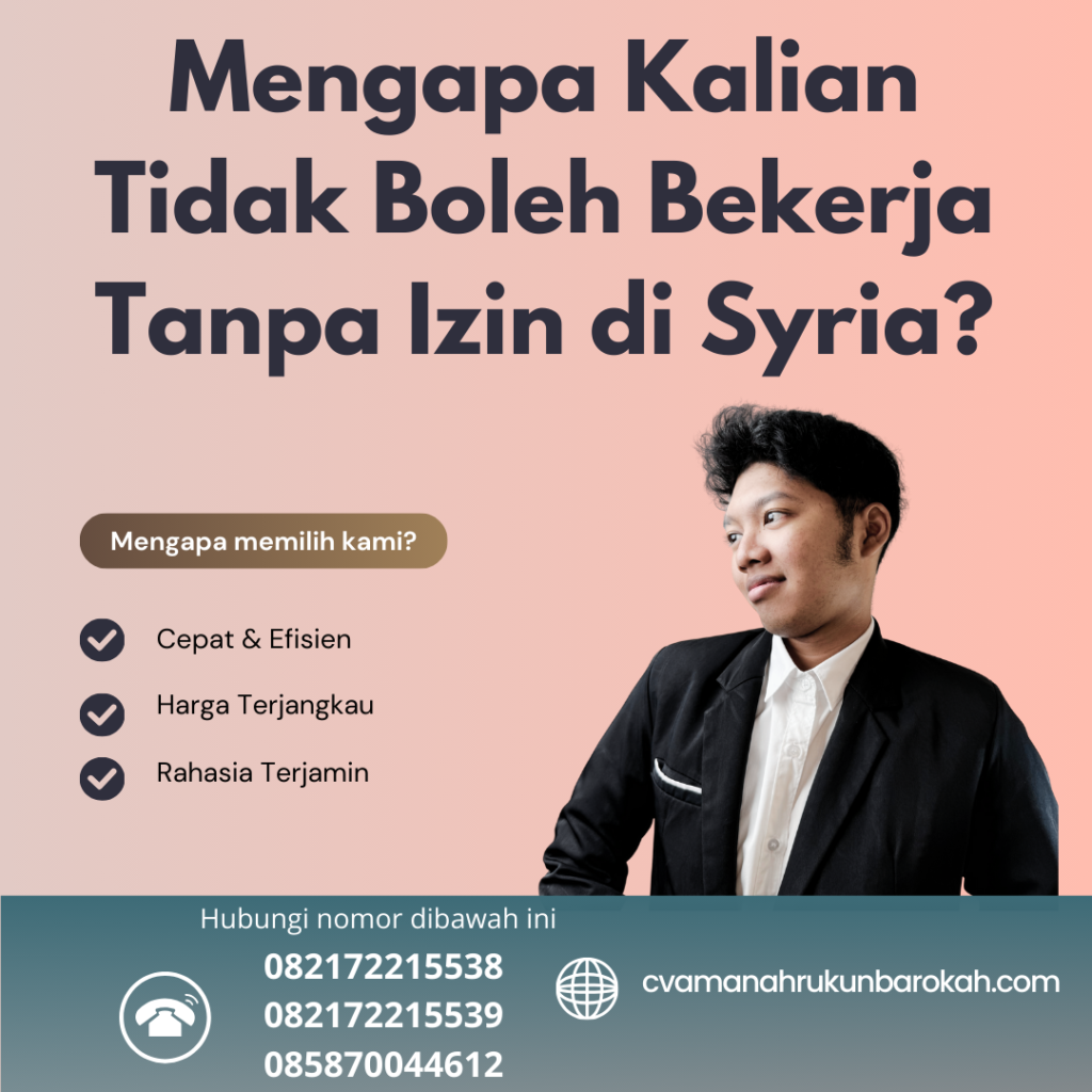 Mengapa Kalian Tidak Boleh Bekerja Tanpa Izin di Syria Mengapa Kalian Tidak Boleh Bekerja Tanpa Izin Di Syria
