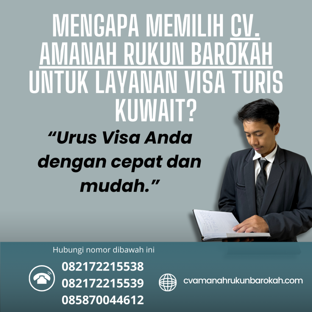 Mengapa Memilih CV. Amanah Rukun Barokah untuk Layanan Visa Turis Kuwait Mengapa memilih cv. amanah rukun barokah untuk layanan visa turis kuwait