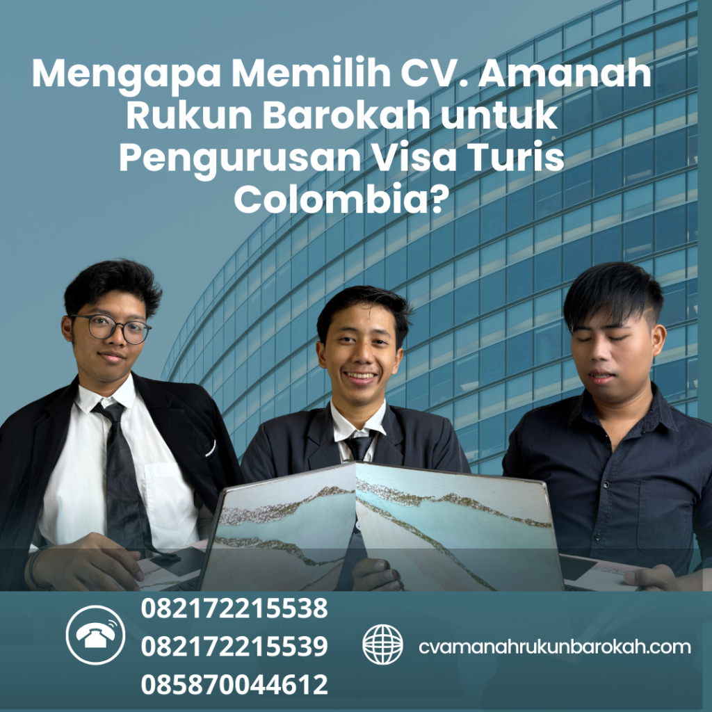 Mengapa memilih cv. amanah rukun barokah untuk pengurusan visa turis colombia