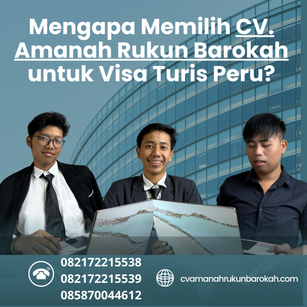 Mengapa Memilih CV. Amanah Rukun Barokah untuk Visa Turis Peru Mengapa memilih cv. amanah rukun barokah untuk visa turis peru