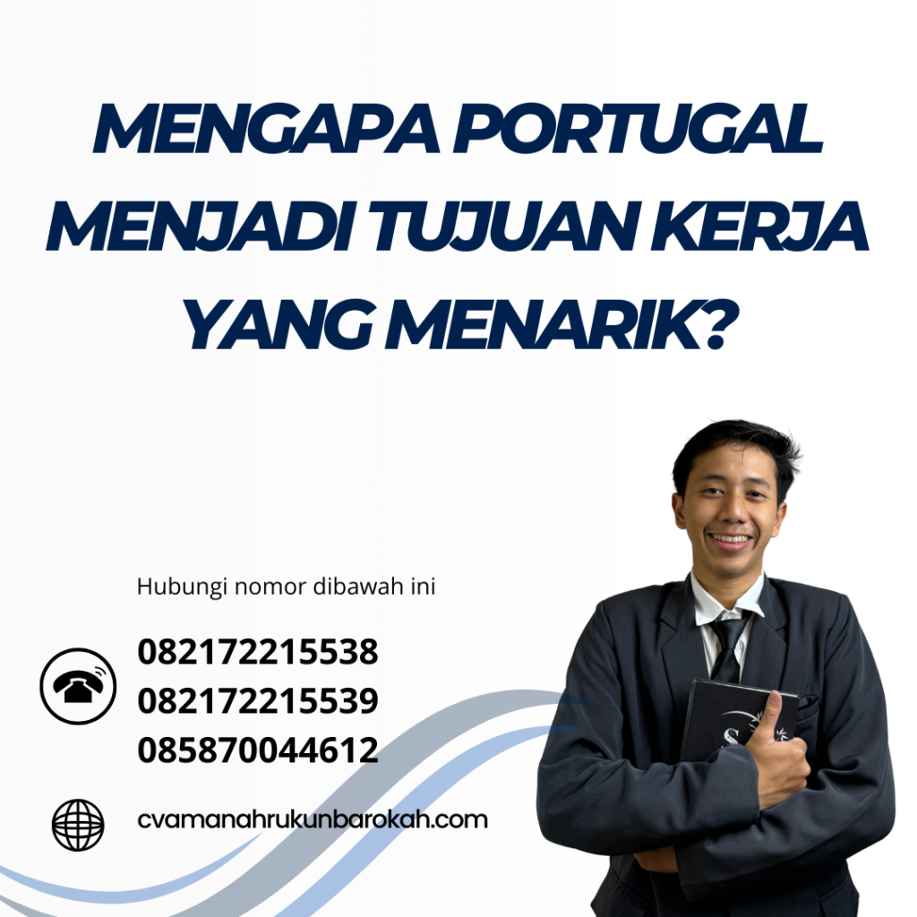 Mengapa Portugal Menjadi Tujuan Kerja Yang Menarik