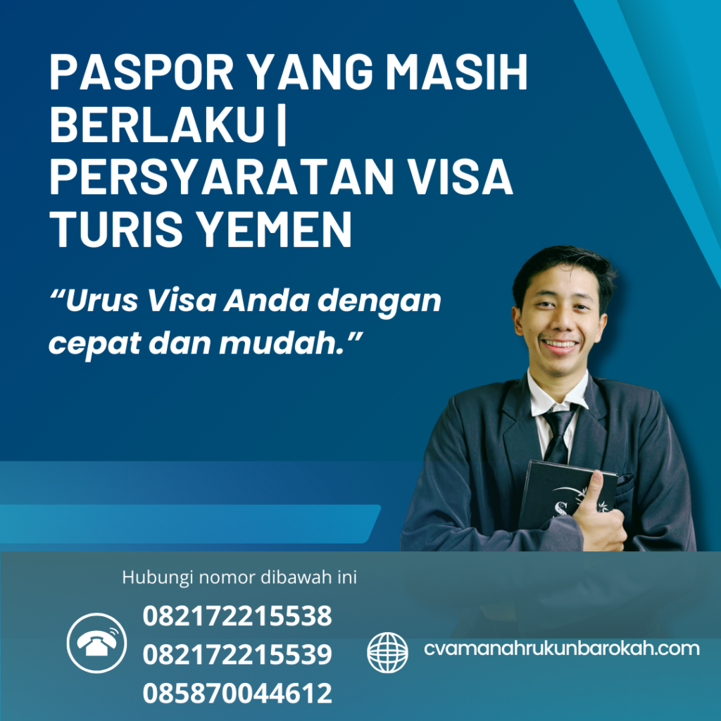 Paspor yang Masih Berlaku Persyaratan Visa Turis Yemen Paspor Yang Masih Berlaku Persyaratan Visa Turis Yemen