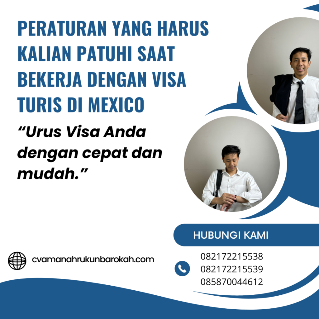 Peraturan Yang Harus Kalian Patuhi Saat Bekerja Dengan Visa Turis Di Mexico