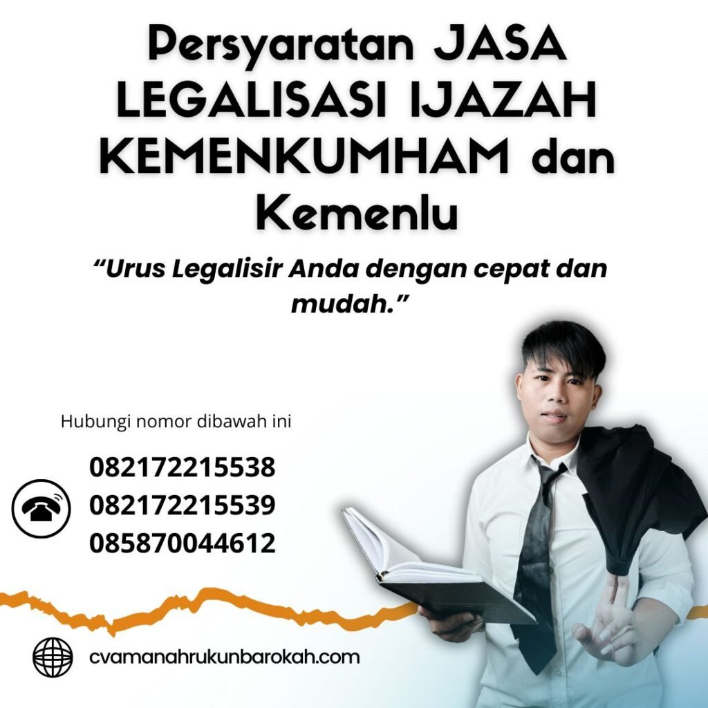 Persyaratan JASA LEGALISASI IJAZAH KEMENKUMHAM dan Kemenlu Persyaratan Jasa Legalisasi Ijazah Kemenkumham Dan Kemenlu
