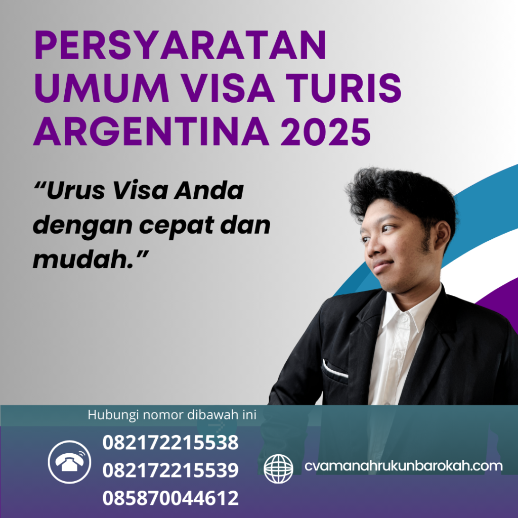 Persyaratan Umum Visa Turis Argentina 2025 Persyaratan Umum Visa Turis Argentina 2025