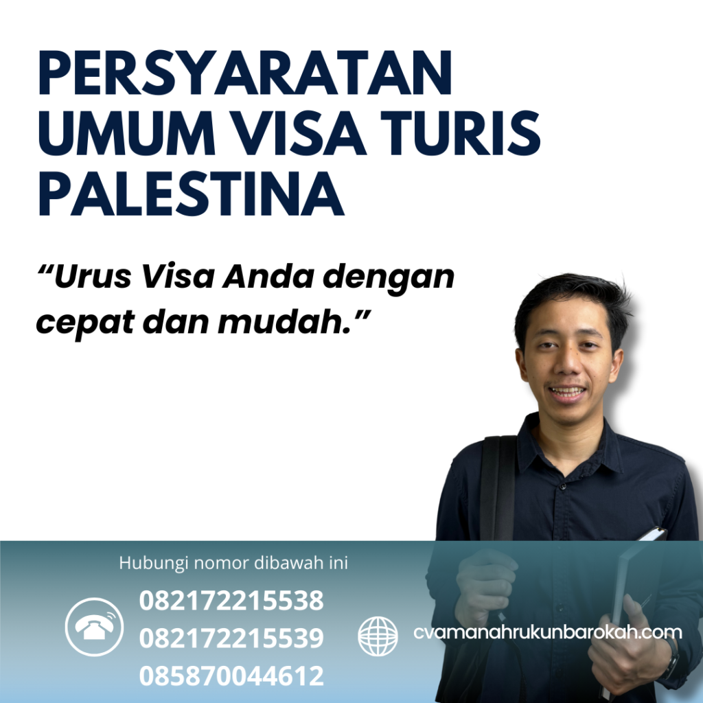 Persyaratan Umum Visa Turis Palestina Persyaratan Umum Visa Turis Palestina