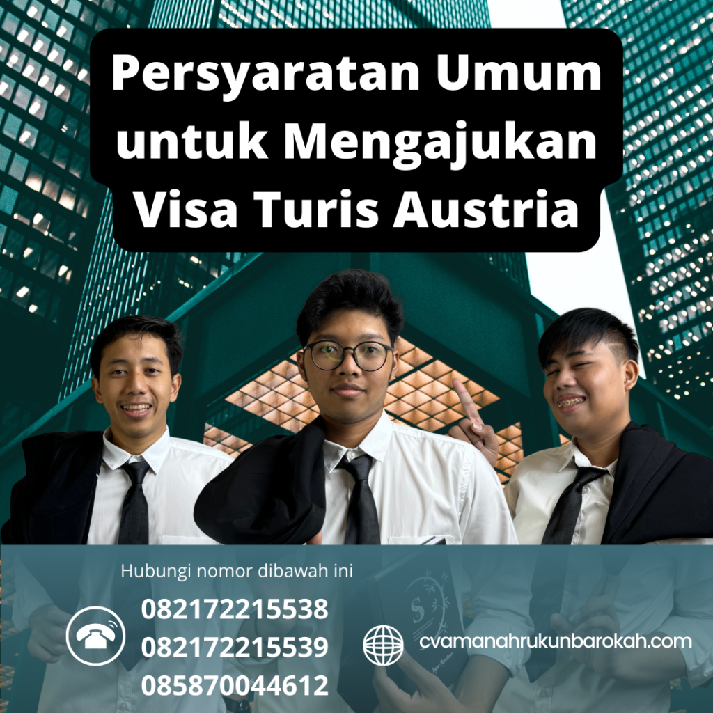 Persyaratan Umum untuk Mengajukan Visa Turis Austria Persyaratan Umum Untuk Mengajukan Visa Turis Austria