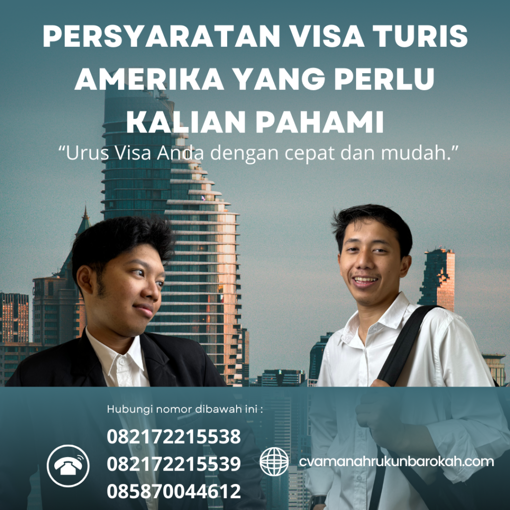 Persyaratan Visa Turis Amerika yang Perlu Kalian Pahami Persyaratan Visa Turis Amerika Yang Perlu Kalian Pahami