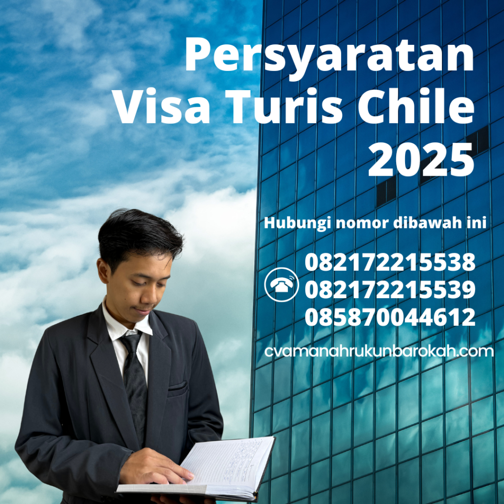 Persyaratan Visa Turis Chile 2025 Persyaratan Visa Turis Chile 2025