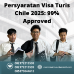 Persyaratan Visa Turis Chile 2025 99% Approved
