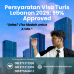 Persyaratan Visa Turis Lebanon 2025 99% Approved