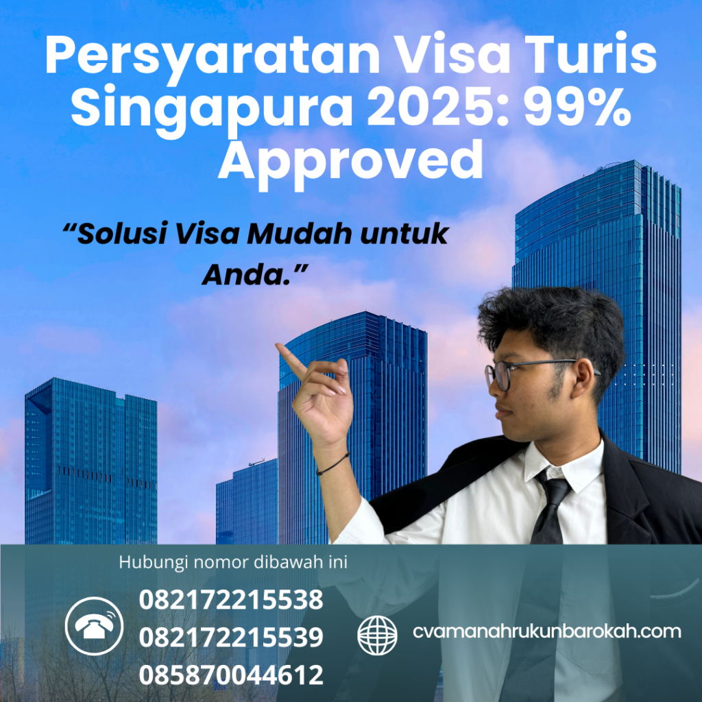 Persyaratan Visa Turis Singapura 2025 99% Approved