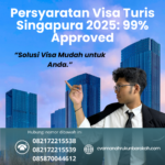 Persyaratan Visa Turis Singapura 2025 99% Approved