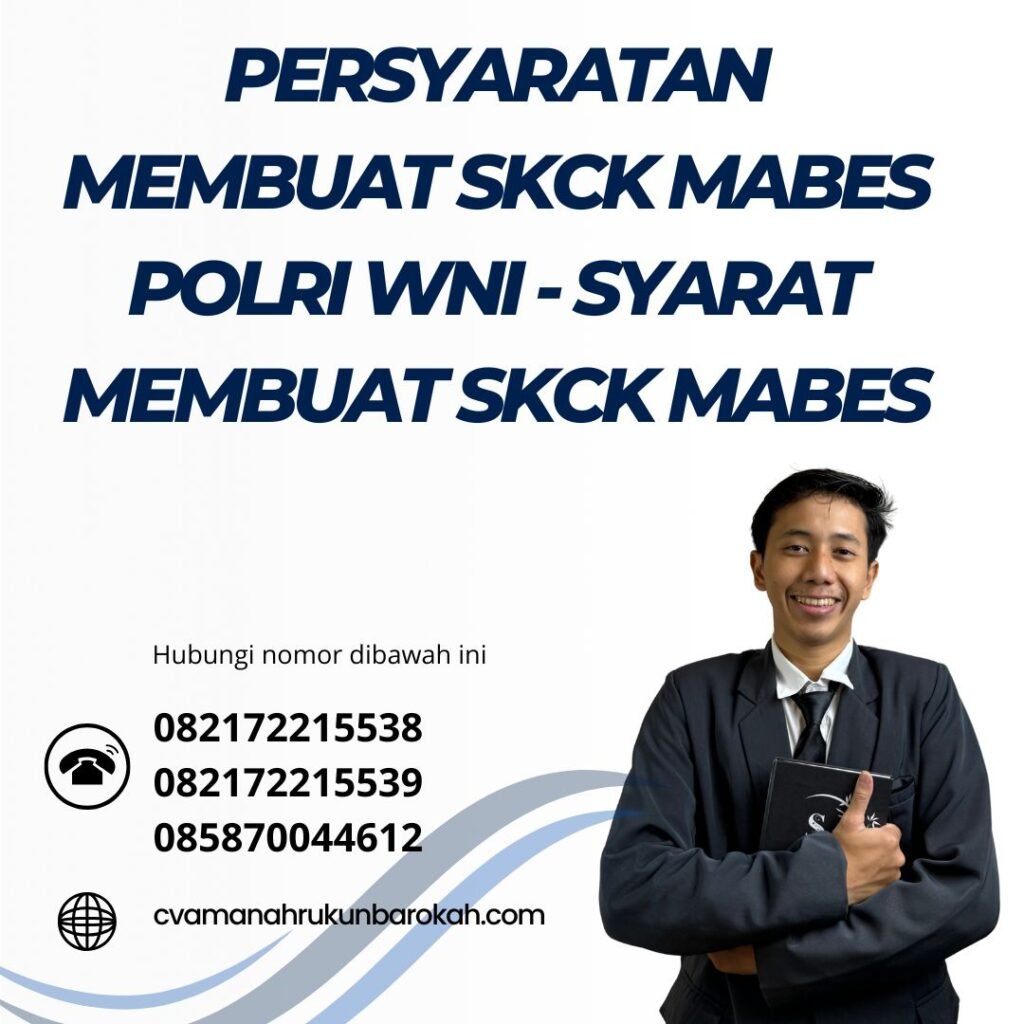 Persyaratan membuat skck mabes polri WNI - SYARAT MEMBUAT SKCK MABES Persyaratan membuat skck mabes polri wni syarat membuat skck mabes