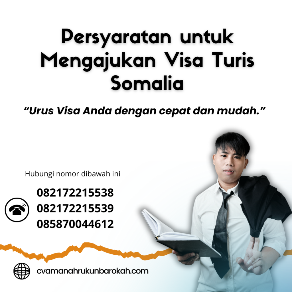 Persyaratan untuk Mengajukan Visa Turis Somalia Persyaratan Untuk Mengajukan Visa Turis Somalia