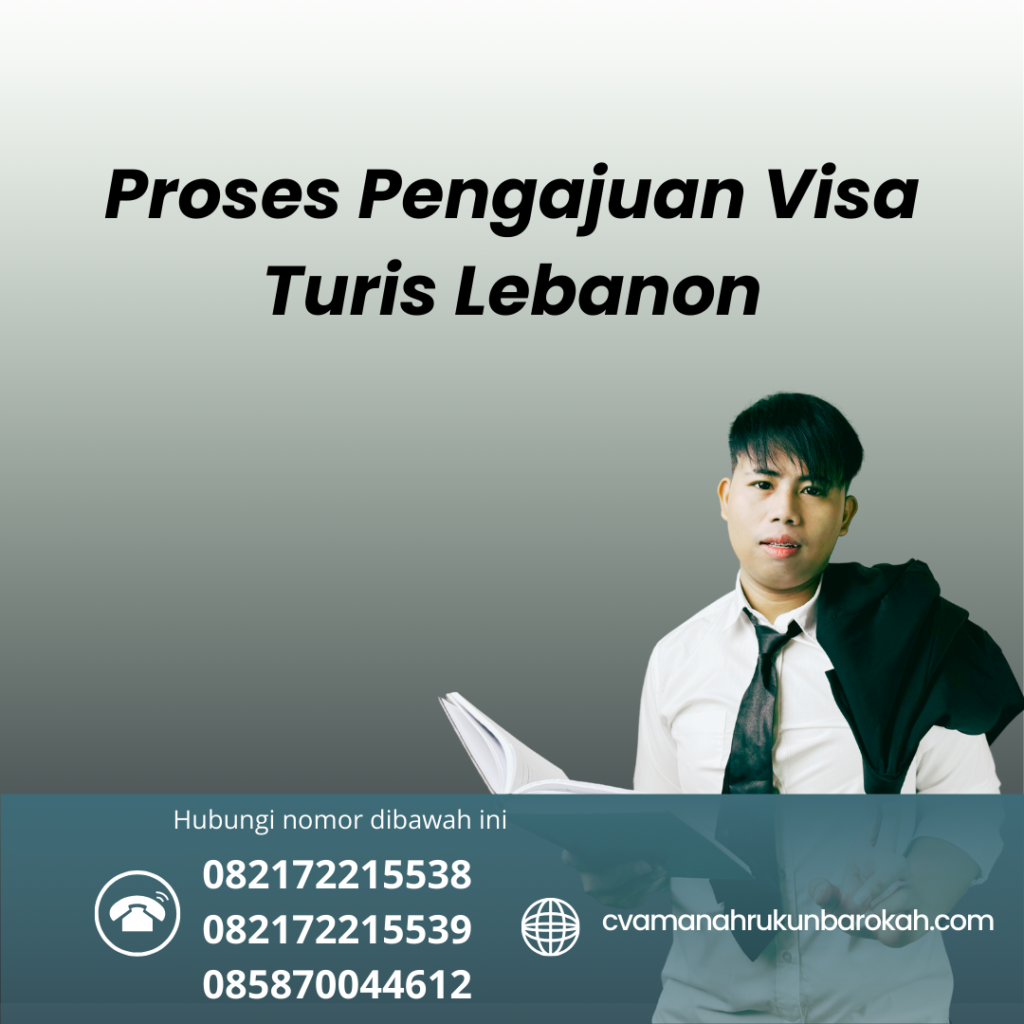 Proses Pengajuan Visa Turis Lebanon Proses Pengajuan Visa Turis Lebanon