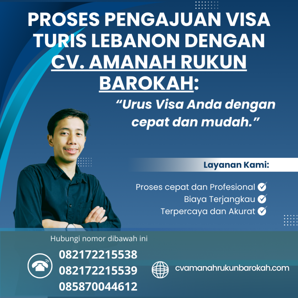 Proses Pengajuan Visa Turis Lebanon dengan CV. Amanah Rukun Barokah Proses pengajuan visa turis lebanon dengan cv. amanah rukun barokah