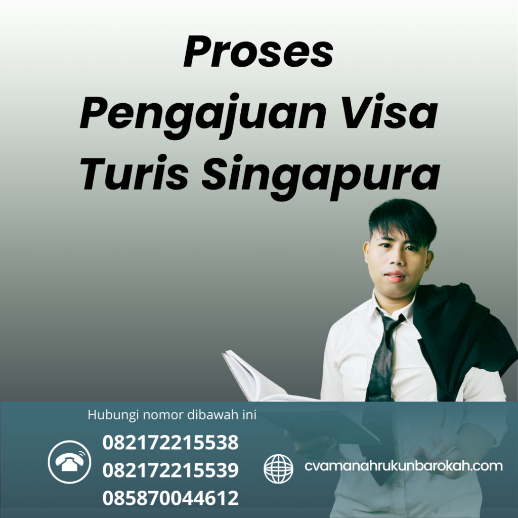 Proses Pengajuan Visa Turis Singapura Proses Pengajuan Visa Turis Singapura
