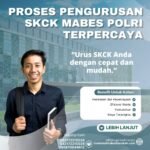 Proses pengurusan skck mabes polri terpercaya
