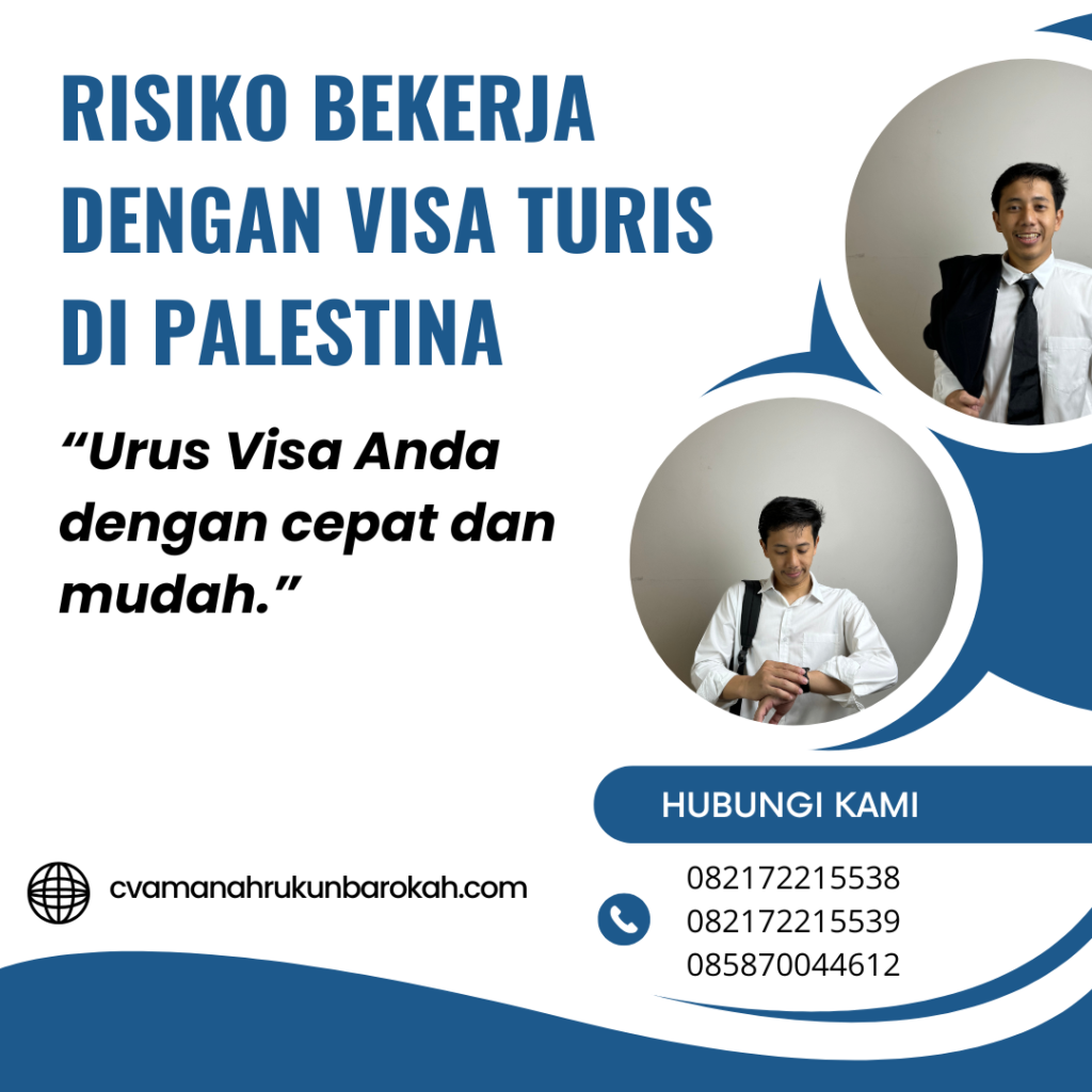 Risiko Bekerja dengan Visa Turis di Palestina Risiko Bekerja Dengan Visa Turis Di Palestina