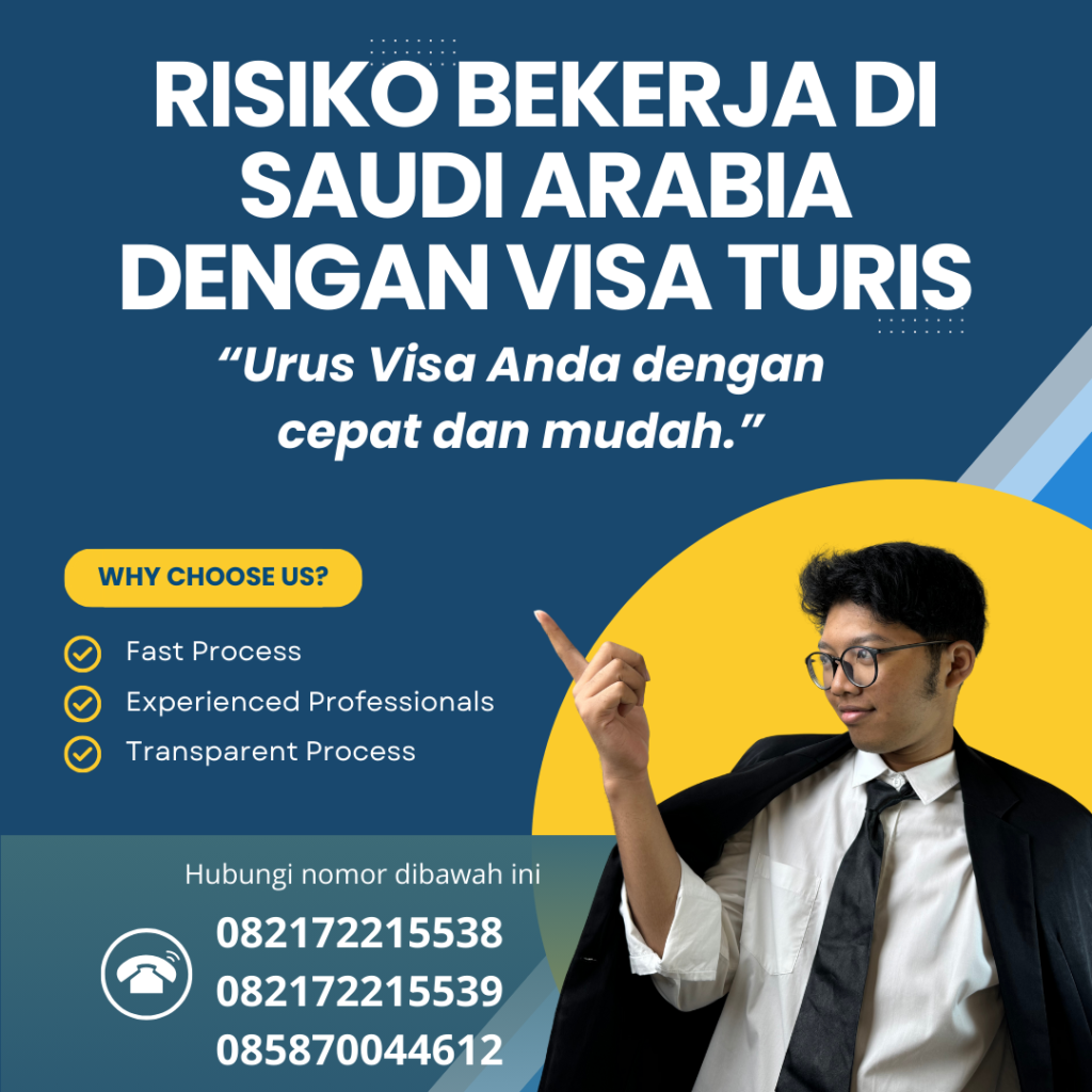Risiko Bekerja di Saudi Arabia dengan Visa Turis Risiko Bekerja Di Saudi Arabia Dengan Visa Turis