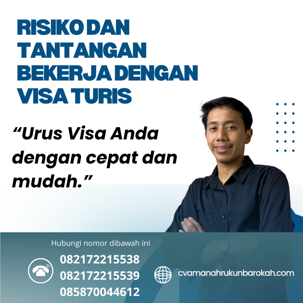 Risiko dan Tantangan Bekerja dengan Visa Turis Risiko Dan Tantangan Bekerja Dengan Visa Turis