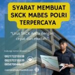 Syarat membuat skck mabes polri terpercaya