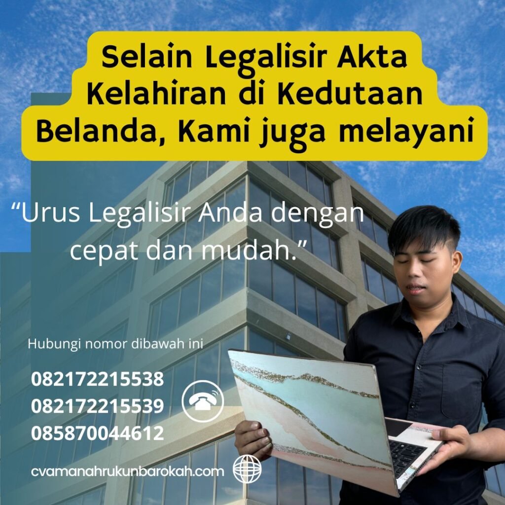 Selain Legalisir Akta Kelahiran di Kedutaan Belanda, Kami juga melayani Selain Legalisir Akta Kelahiran Di Kedutaan Belanda, Kami Juga Melayani