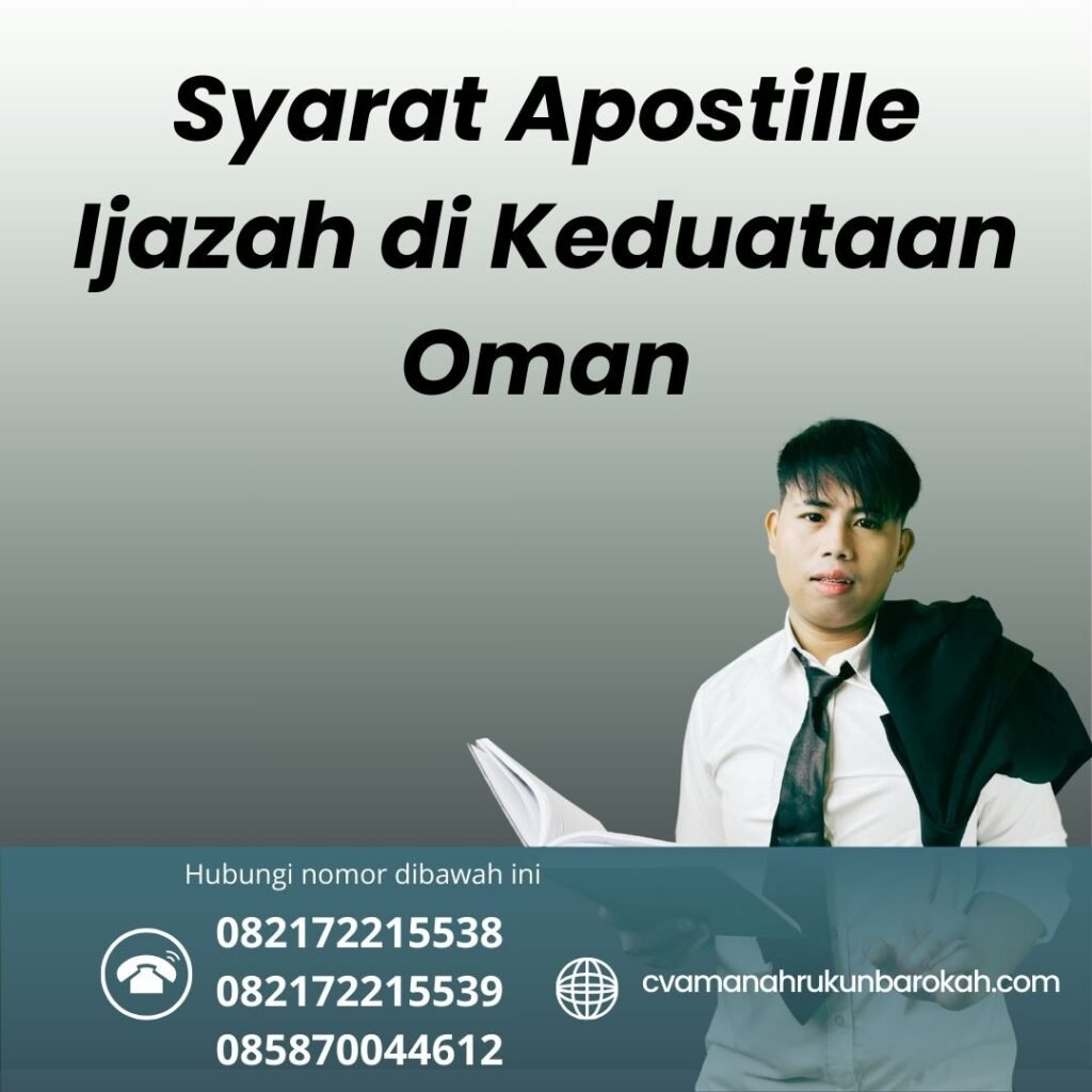 Syarat Apostille Ijazah di Keduataan Oman Syarat Apostille Ijazah Di Keduataan Oman