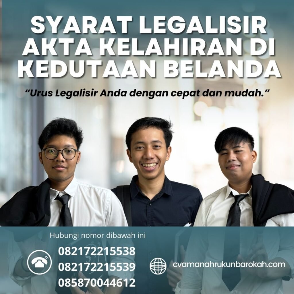 Syarat Legalisir Akta Kelahiran di Kedutaan Belanda Syarat Legalisir Akta Kelahiran Di Kedutaan Belanda