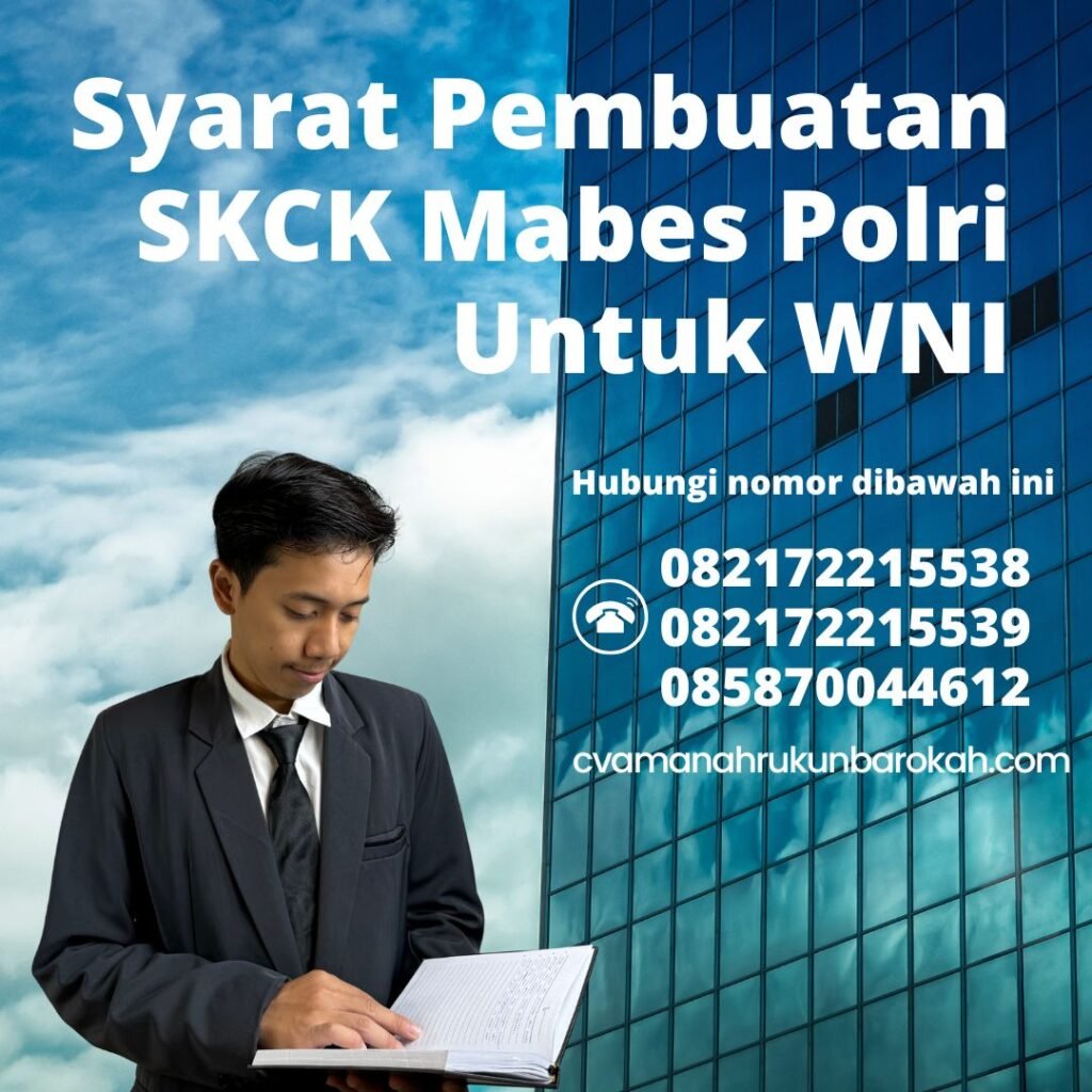 Syarat Pembuatan SKCK Mabes Polri Untuk WNI Syarat pembuatan skck mabes polri untuk wni