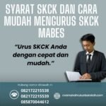 Syarat skck dan cara mudah mengurus skck mabes