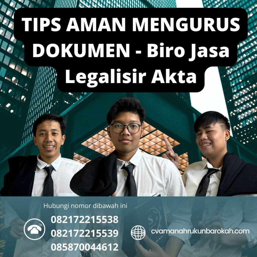 TIPS AMAN MENGURUS DOKUMEN - Biro Jasa Legalisir Akta Tips Aman mengurus Dokumen Biro Jasa Legalisir Akta