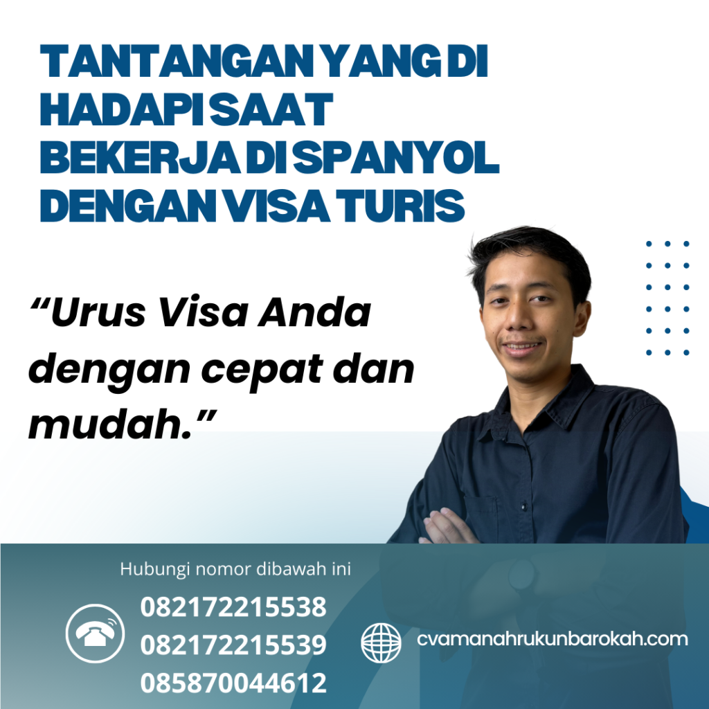 Tantangan Yang Di Hadapi Saat Bekerja Di Spanyol Dengan Visa Turis