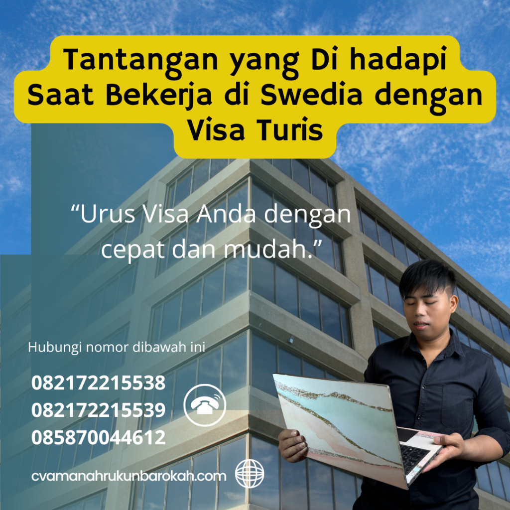 Tantangan Yang Di Hadapi Saat Bekerja Di Swedia Dengan Visa Turis