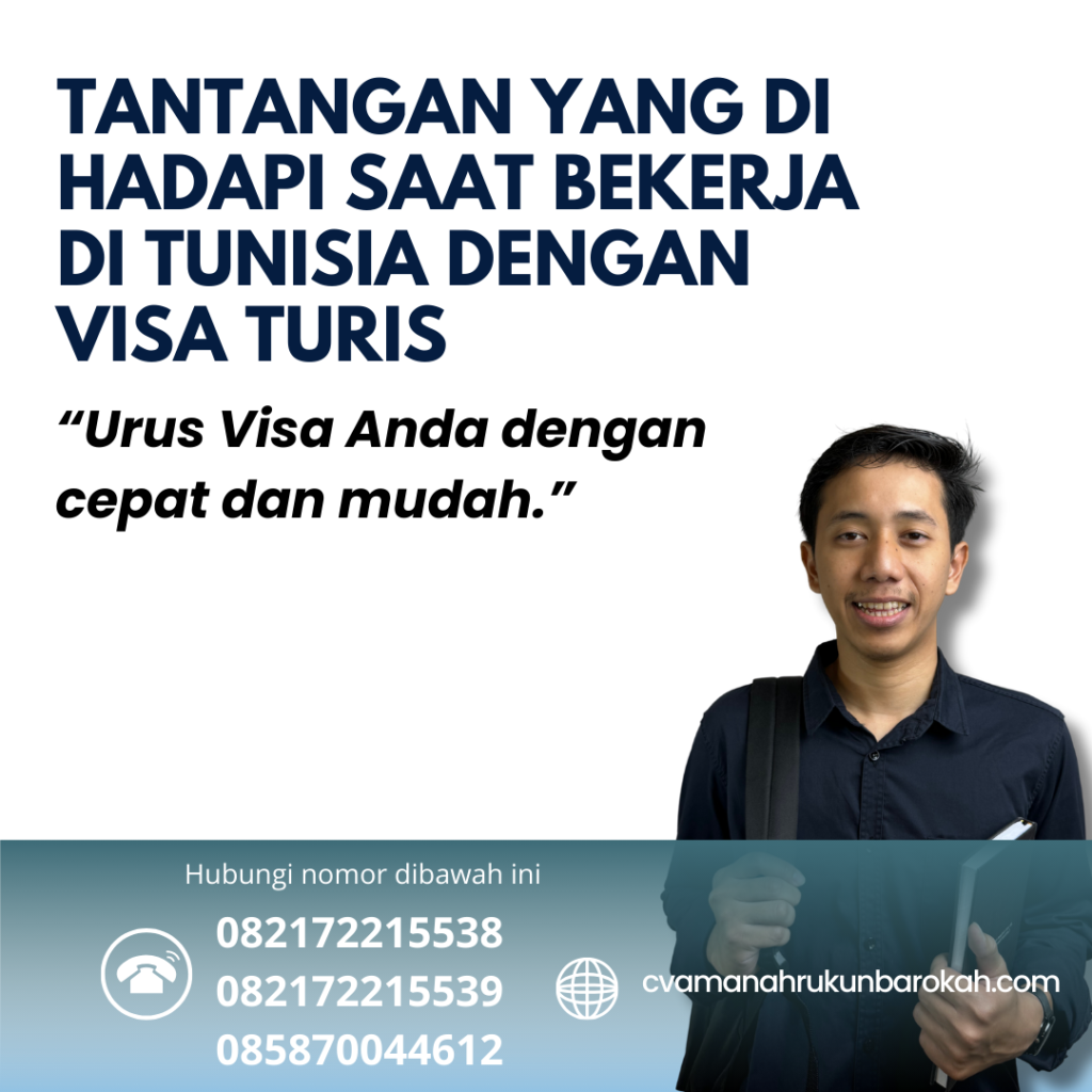 Tantangan Yang Di Hadapi Saat Bekerja Di Tunisia Dengan Visa Turis