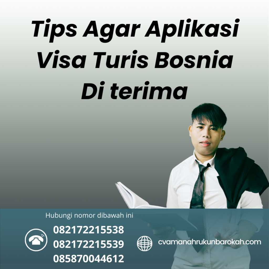 Tips Agar Aplikasi Visa Turis Bosnia Di Terima