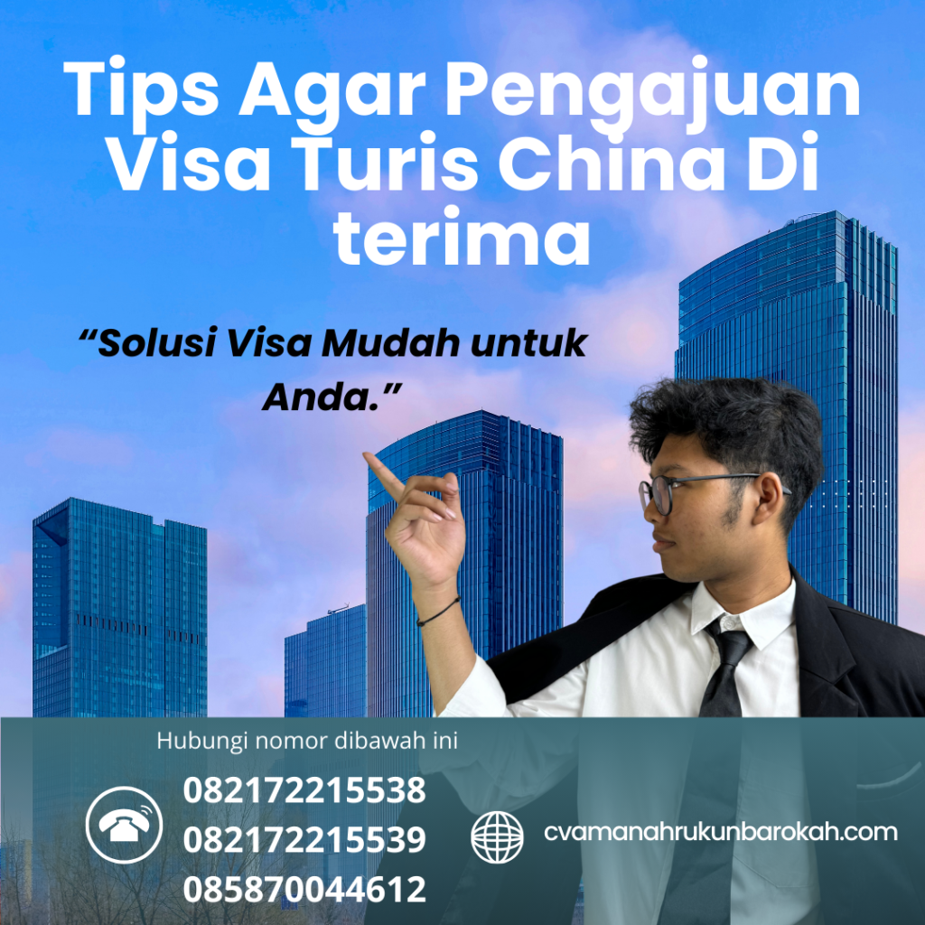 Tips Agar Pengajuan Visa Turis China Di terima Tips Agar Pengajuan Visa Turis China Di Terima