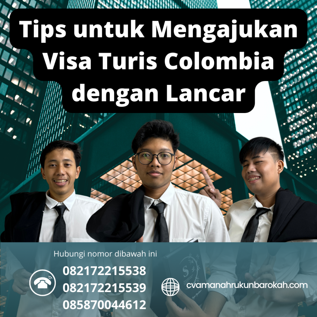Tips untuk Mengajukan Visa Turis Colombia dengan Lancar Tips Untuk Mengajukan Visa Turis Colombia Dengan Lancar