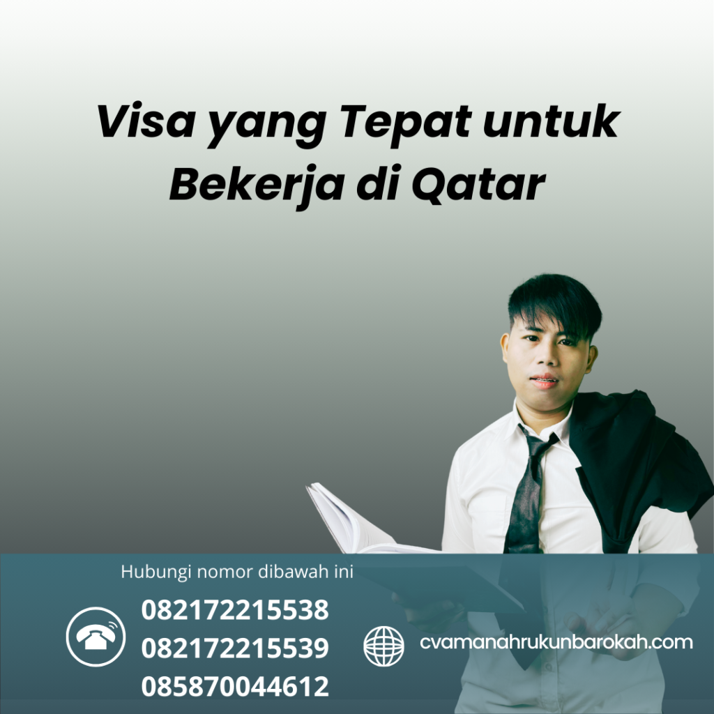 Visa yang Tepat untuk Bekerja di Qatar Visa Yang Tepat Untuk Bekerja Di Qatar
